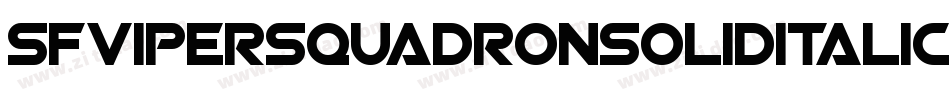 SfViperSquadronSolidItalic-mPpj字体转换 SfViperSquadronSolidItalic-mPpj字体转换