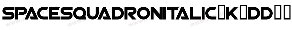 SpaceSquadronItalic-K4dD字体转换 SpaceSquadronItalic-K4dD字体转换
