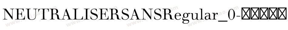 NEUTRALISERSANSRegular_0字体转换