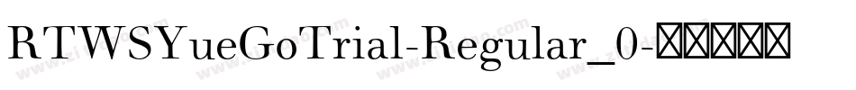 RTWSYueGoTrial-Regular_0字体转换