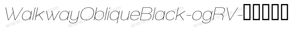 WalkwayObliqueBlack-ogRV字体转换