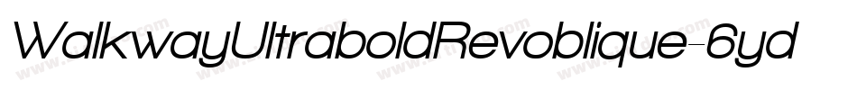 WalkwayUltraboldRevoblique-6ydM字体转换