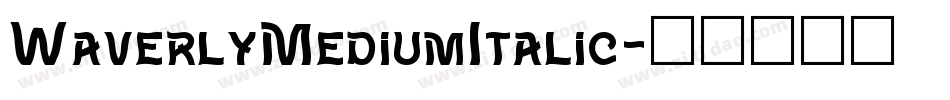 WaverlyMediumItalic字体转换