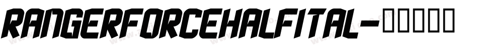 rangerforcehalfital字体转换