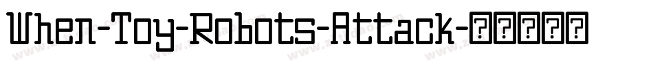 When-Toy-Robots-Attack字体转换