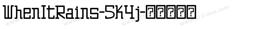 WhenItRains-5K4j字体转换