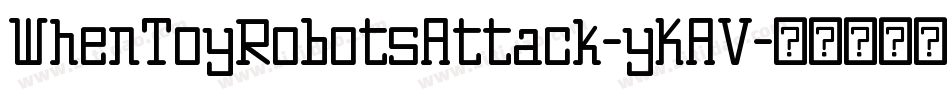 WhenToyRobotsAttack-yKAV字体转换