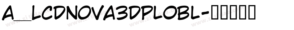a_LCDNova3DPlObl字体转换