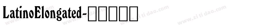 LatinoElongated字体转换