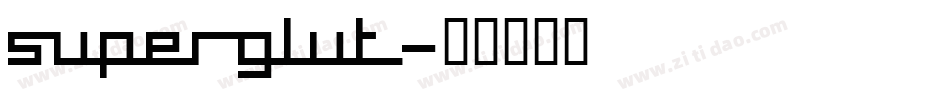 Superglut字体转换