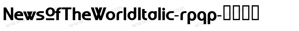 NewsOfTheWorldItalic-rpqp字体转换