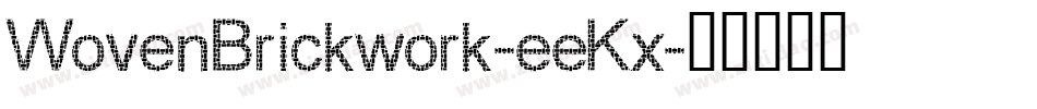 WovenBrickwork-eeKx字体转换 WovenBrickwork-eeKx字体转换