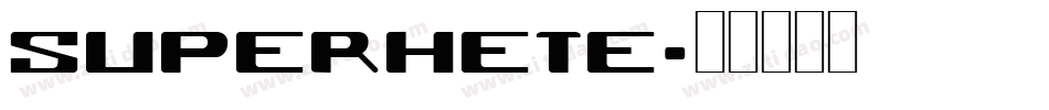 SUPERHETE字体转换