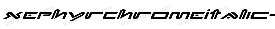 XephyrChromeItalic-DlRx字体转换 XephyrChromeItalic-DlRx字体转换