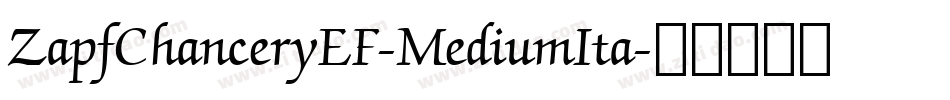 ZapfChanceryEF-MediumIta字体转换