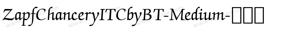 ZapfChanceryITCbyBT-Medium字体转换