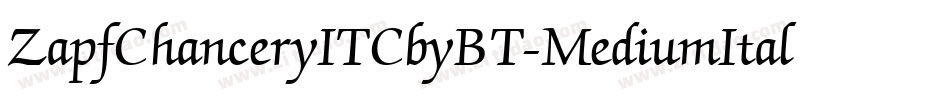 ZapfChanceryITCbyBT-MediumItal字体转换