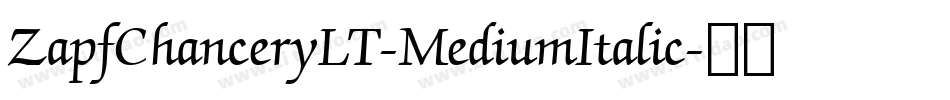 ZapfChanceryLT-MediumItalic字体转换