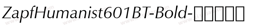 ZapfHumanist601BT-Bold字体转换
