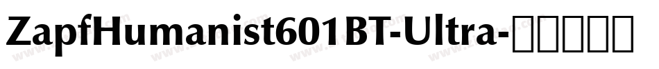 ZapfHumanist601BT-Ultra字体转换