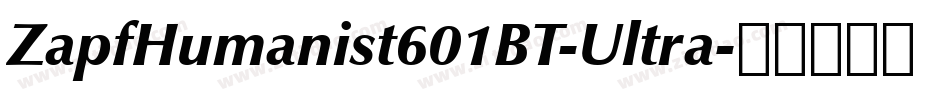 ZapfHumanist601BT-Ultra字体转换