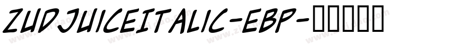 ZudJuiceItalic-eBp字体转换