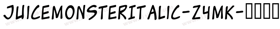 JuiceMonsterItalic-Z4mK字体转换