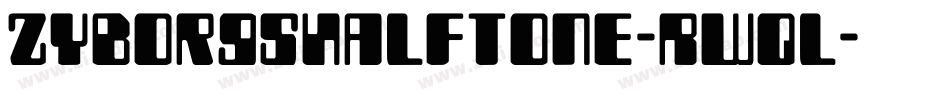 ZyborgsHalftone-RWql字体转换