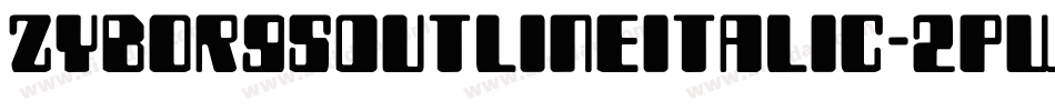 ZyborgsOutlineItalic-2pWw字体转换