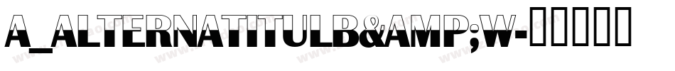 a_AlternaTitulB&W字体转换