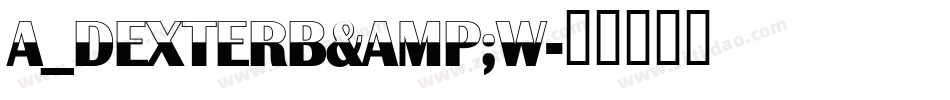 a_DexterB&W字体转换