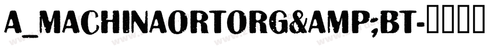 a_MachinaOrtoRg&Bt字体转换