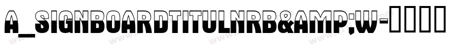 a_SignboardTitulNrB&W字体转换