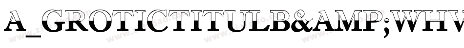 a_GroticTitulB&WHv字体转换