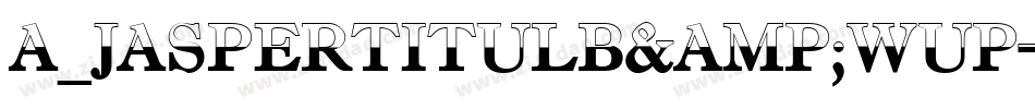 a_JasperTitulB&WUp字体转换