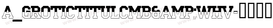 a_GroticTitulCmB&WHv字体转换