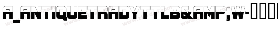 a_AntiqueTradyTtlB&W字体转换
