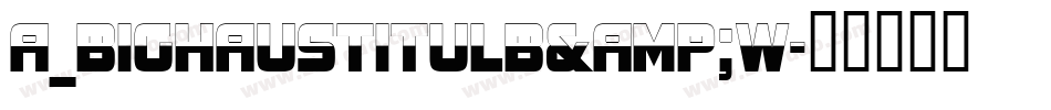 a_BighausTitulB&W字体转换