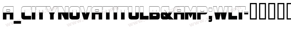 a_CityNovaTitulB&WLt字体转换