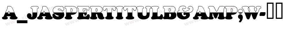 a_JasperTitulB&W字体转换