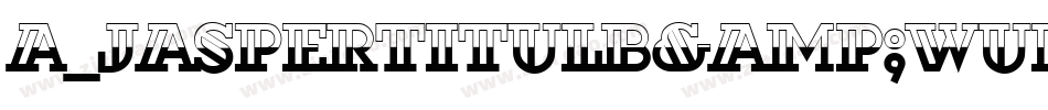 a_JasperTitulB&WUp字体转换