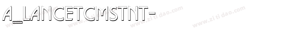 a_LancetCmStNt字体转换
