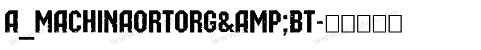 a_MachinaOrtoRg&Bt字体转换