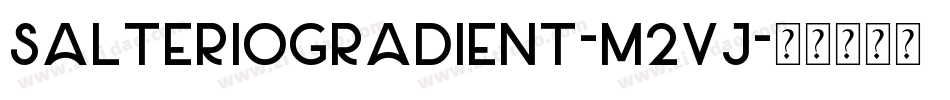 SalterioGradient-M2VJ字体转换