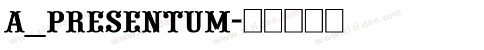 a_Presentum字体转换