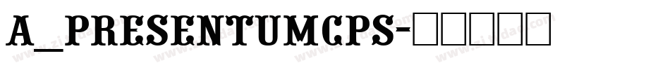 a_PresentumCps字体转换