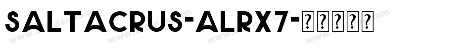 Saltacrus-ALRx7字体转换