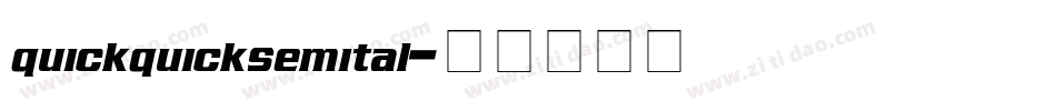 quickquicksemital字体转换