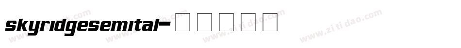 skyridgesemital字体转换