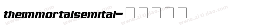 theimmortalsemital字体转换